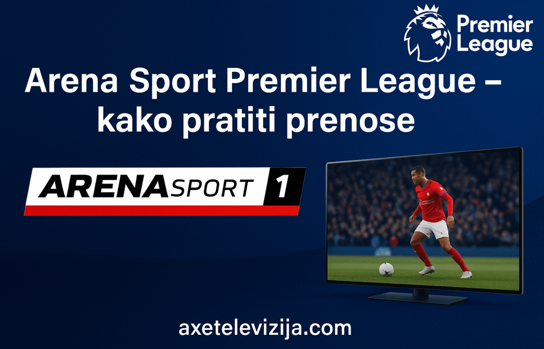 arena sport premier league kako pratiti prenose