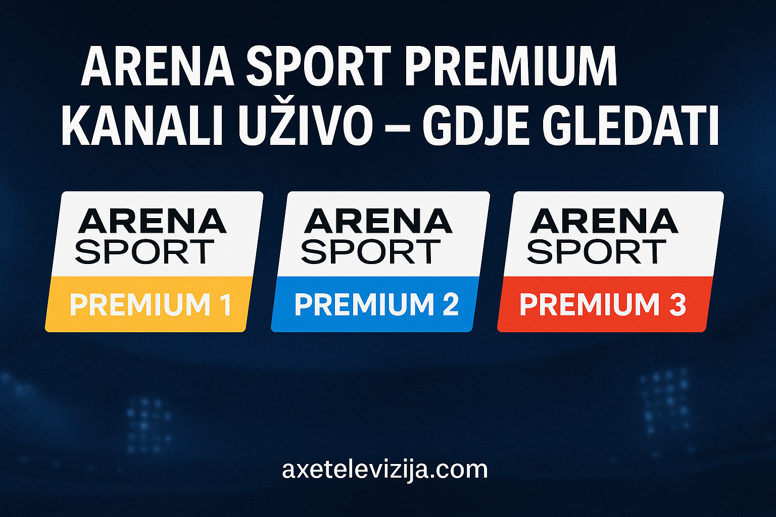 arena sport premium kanali uzivo gdje gledati