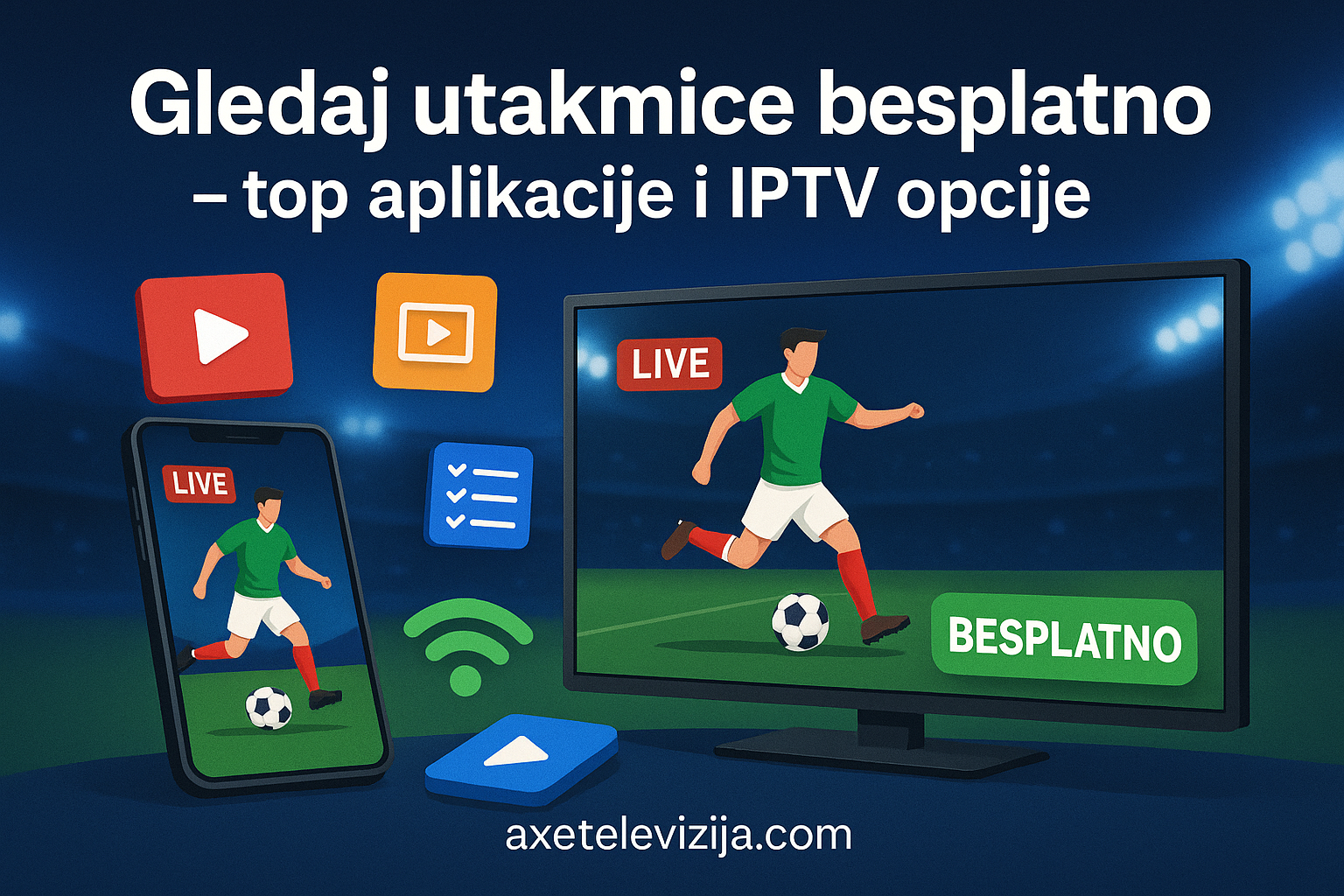 gledaj utakmice besplatno top aplikacije i iptv opcije