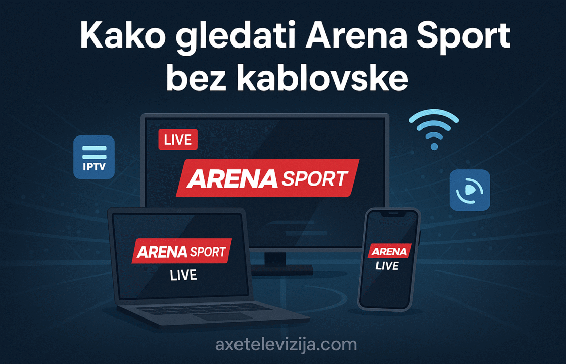 kako gledati arena sport bez kablovske