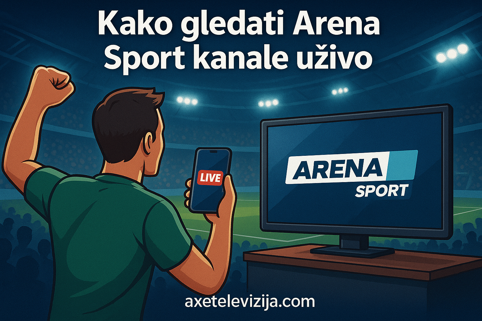 kako gledati arena sport kanale uzivo