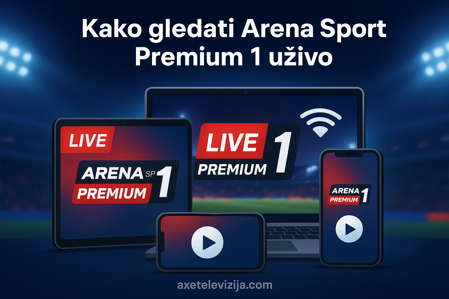 kako gledati arena sport premium 1 uzivo