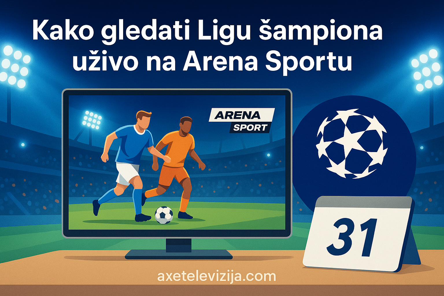 kako gledati ligu sampiona uzivo na arena sportu