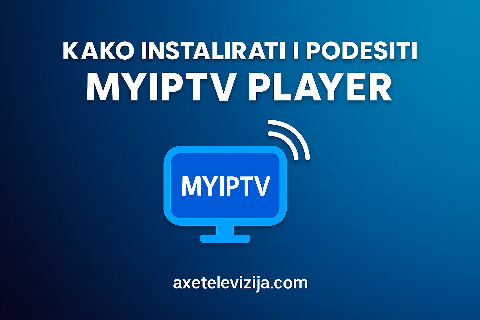 kako instalirati i podesiti myiptv player