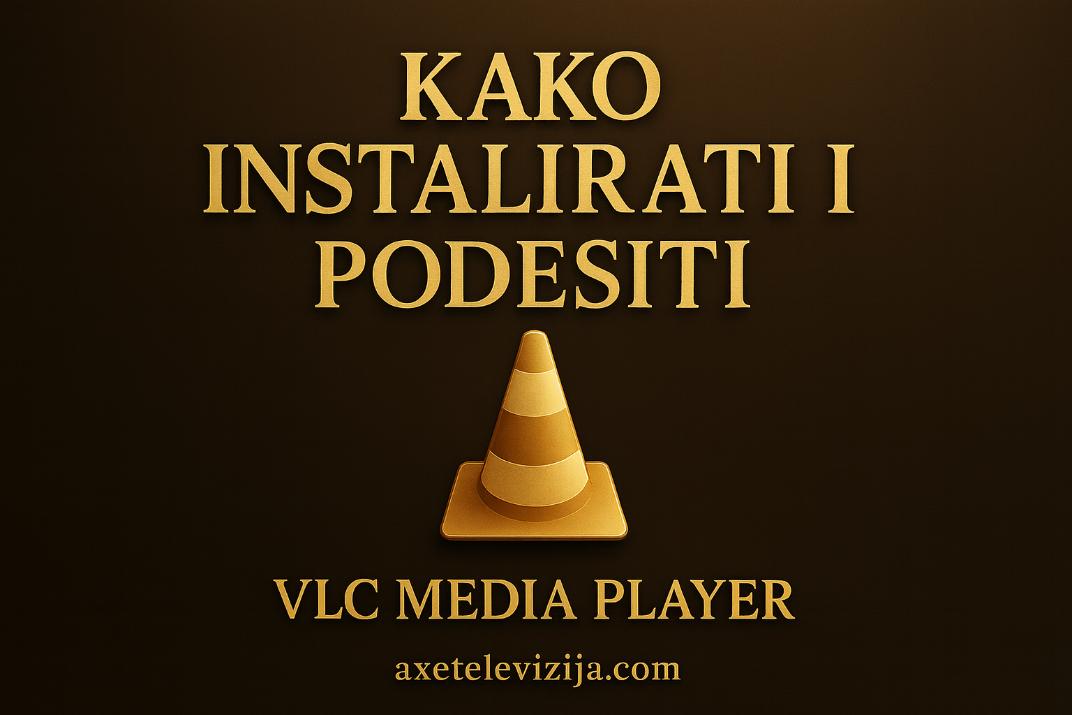 kako instalirati i podesiti vlc media player