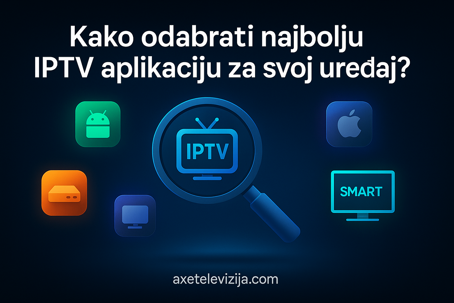 kako odabrati najbolju iptv aplikaciju za svoj uredjaj