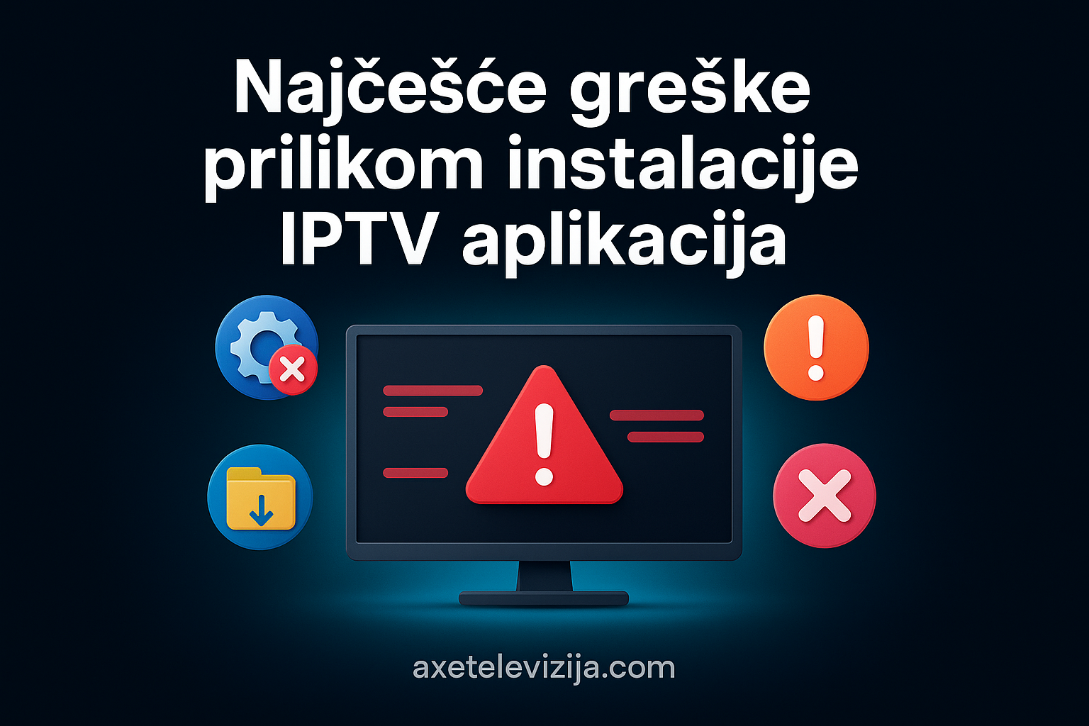 najcesce greske prilikom instalacije iptv aplikacija