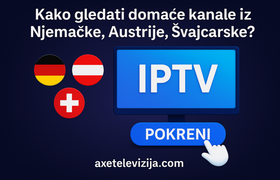 kako gledati domace kanale iz njemacke, austrije, svajcarske