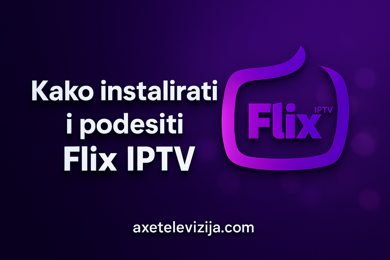kako instalirati i podesiti flix iptv