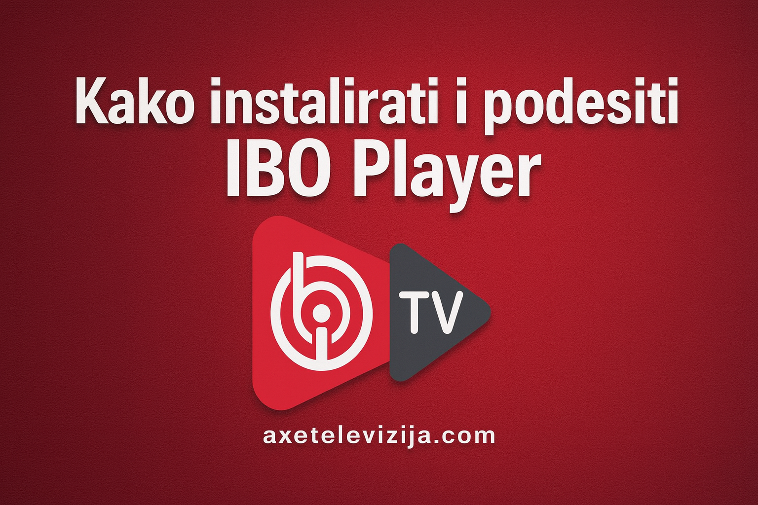 kako instalirati i podesiti ibo player