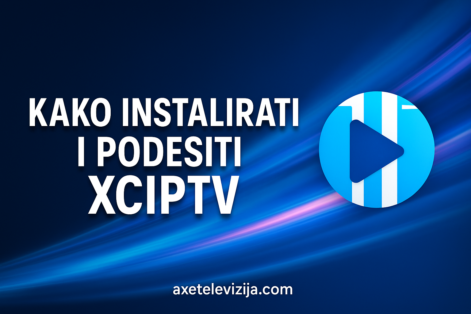 kako instalirati i podesiti xciptv