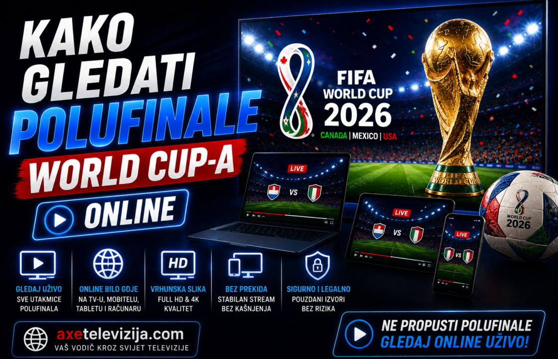 Kako gledati polufinale World Cup-a online