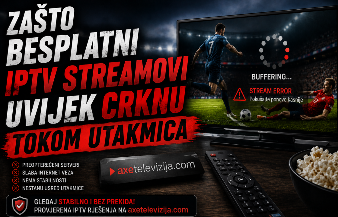 Zašto besplatni IPTV streamovi uvijek crknu tokom utakmica — pravo objašnjenje