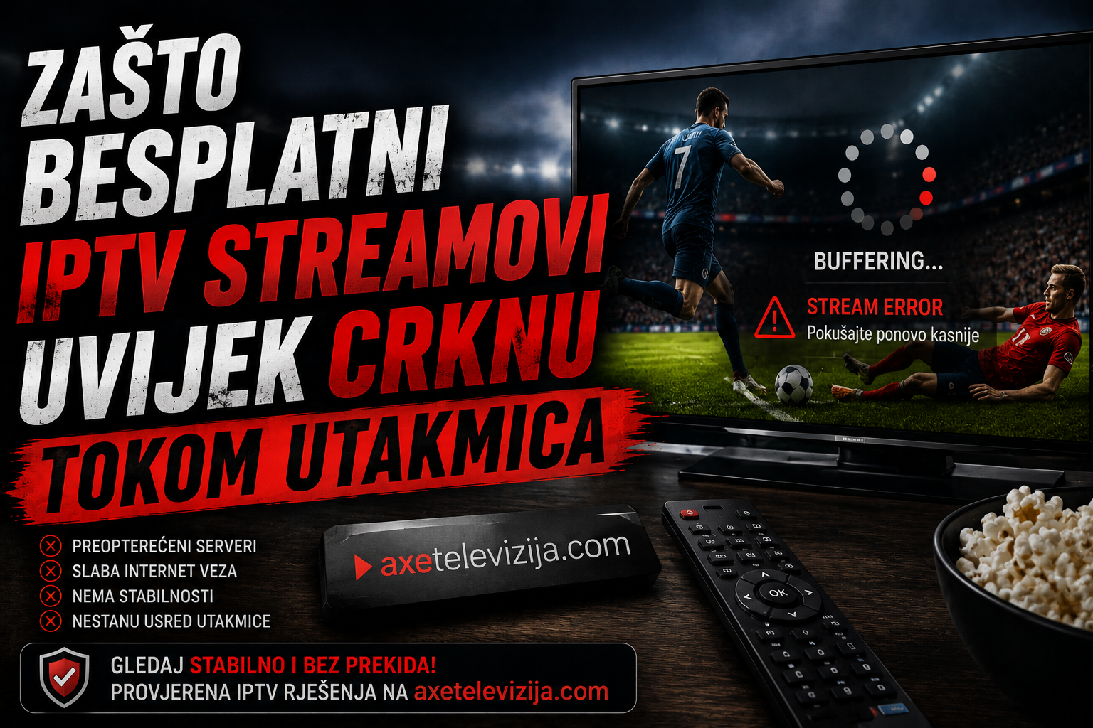 Zašto besplatni IPTV streamovi uvijek crknu tokom utakmica — pravo objašnjenje